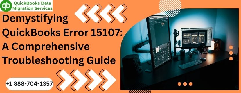 Demystifying QuickBooks Error 15107: A Comprehensive Troubleshooting Guide