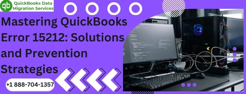 Mastering QuickBooks Error 15212: Solutions and Prevention Strategies