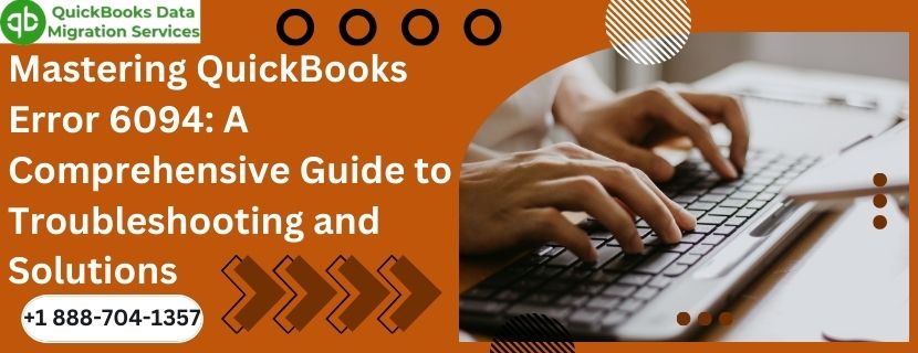 Mastering QuickBooks Error 6094: A Comprehensive Guide to Troubleshooting and Solutions
